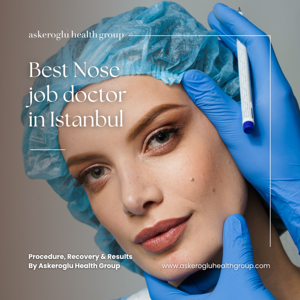Best Nose Job Doctor Istanbul in Turkey